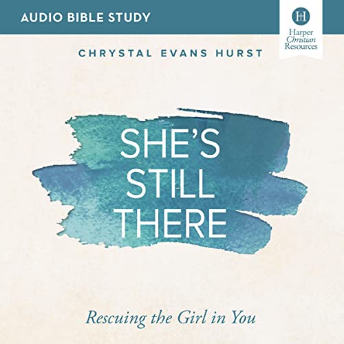 She's Still There: Audio Bible Studies Audiobook By Chrystal Evans Hurst cover art