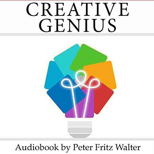 Creative Genius: Four-Quadrant Creativity in the Lives and Works of Leonardo da Vinci, Wilhelm Reich, Albert Einstein, Svjato