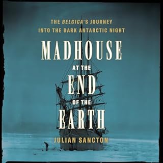 Madhouse at the End of the Earth Audiolibro Por Julian Sancton arte de portada