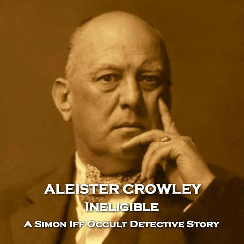 Ineligible Audiobook By Aleister Crowley cover art