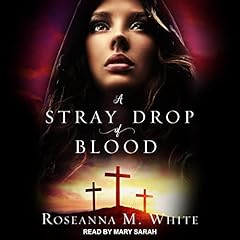 A Stray Drop of Blood Audiolibro Por Roseanna M. White arte de portada