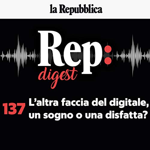 L'altra faccia del digitale, un sogno o una disfatta? Audiobook By Sergio Rizzo, Gabriella Colarusso, Riccardo Luna, Massimo 