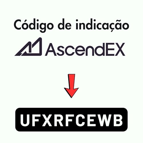 Código de indicação da Ascendex: UFXRFCEWB Podcast By ascendex exchange cover art