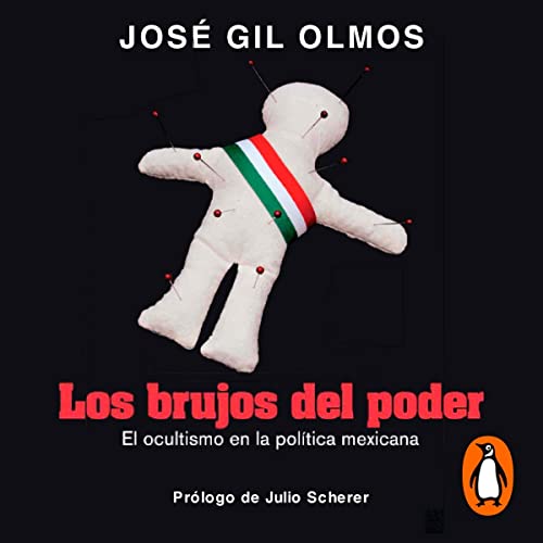 Los brujos del poder [The Sorcerers of Power] Audiobook By José Gil Olmos cover art