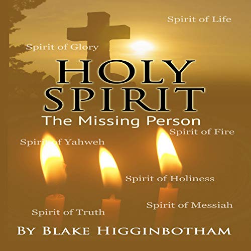 Holy Spirit: The Missing Person Audiobook By Blake L. Higginbotham cover art