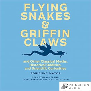 Flying Snakes and Griffin Claws Audiolibro Por Adrienne Mayor arte de portada