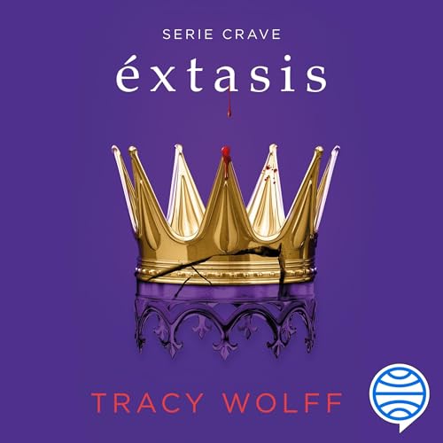 Éxtasis Audiolibro Por Tracy Wolff, Pura Lisart - Traductor, Roser Granell - Traductor arte de portada