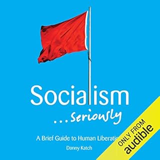 Socialism...Seriously Audiobook By Danny Katch cover art