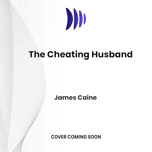 The Cheating Husband Audiobook By James Caine cover art