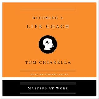 Becoming a Life Coach Audiobook By Tom Chiarella cover art