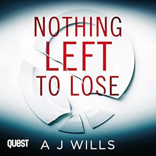 Nothing Left to Lose Audiobook By A J Wills cover art