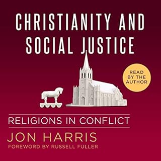 Christianity and Social Justice Audiobook By Jon Harris cover art