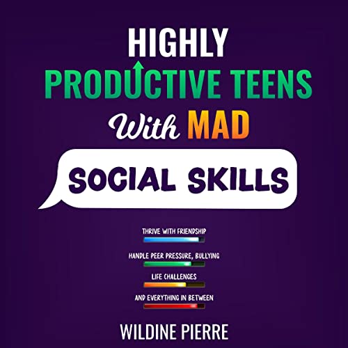 Highly Productive Teens with MAD Social Skills cover art