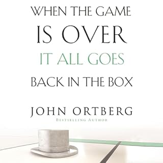 When the Game Is Over, It All Goes Back in the Box Audiolibro Por John Ortberg arte de portada