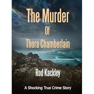 The Murder of Thora Chamberlain Audiobook By Rod Kackley cover art