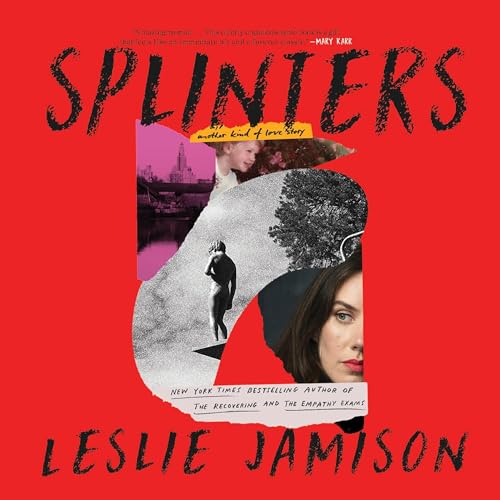 Splinters Audiolibro Por Leslie Jamison arte de portada