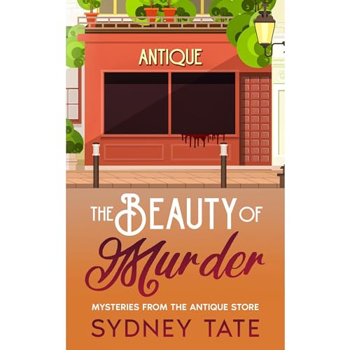 The Beauty Of Murder: Mysteries From The Antique Store Audiolibro Por Sydney Tate arte de portada