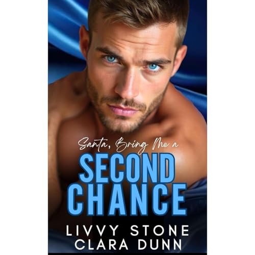 Santa, Bring Me a Second Chance Audiolibro Por Livvy Stone, Clara Dunn arte de portada