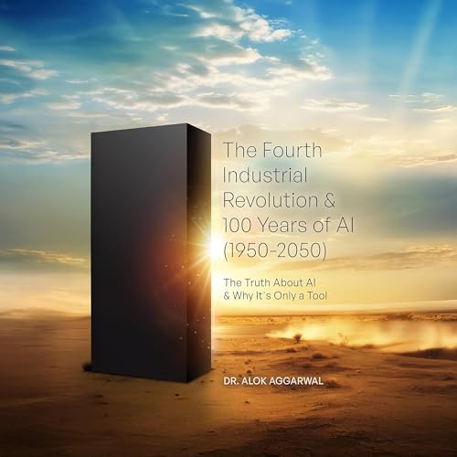 The Fourth Industrial Revolution & 100 Years of AI (1950-2050) cover art