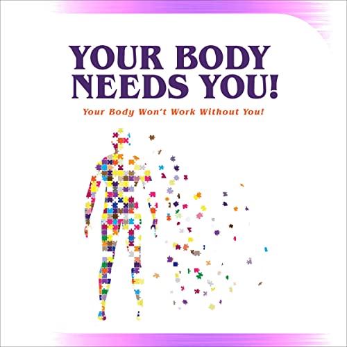 Your Body Needs You! Audiobook By Ren Domo Holliman cover art