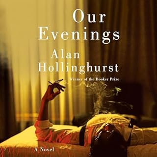 Our Evenings Audiobook By Alan Hollinghurst cover art