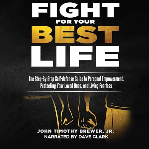 Fight for Your Best Life Audiolivro Por John Brewer capa