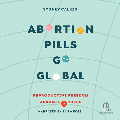 Diseño de la portada del título Abortion Pills Go Global