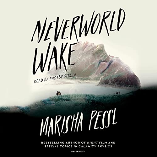 Neverworld Wake Audiobook By Marisha Pessl cover art