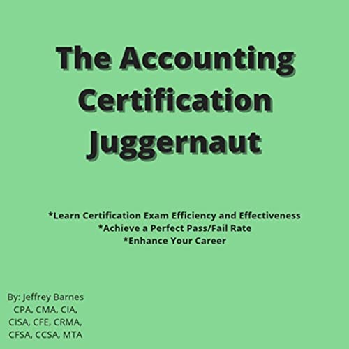 The Accounting Certification Juggernaut Audiobook By Jeffrey Barnes cover art