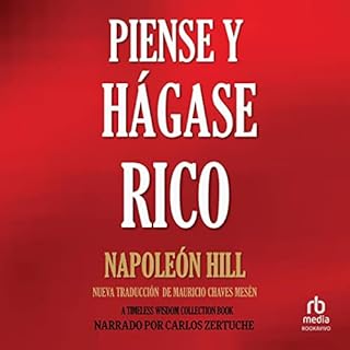 Piense y Hágase Rico [Think and Grow Rich] Audiolibro Por Napoleon Hill, Mauricio Chaves Mesen - translator arte de po