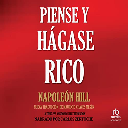 Piense y Hágase Rico [Think and Grow Rich] Audiolibro Por Napoleon Hill, Mauricio Chaves Mesen - translator arte de portada