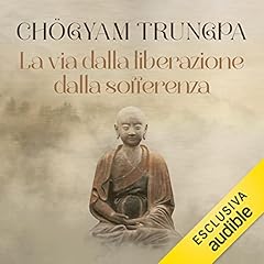 La via della liberazione dalla sofferenza copertina