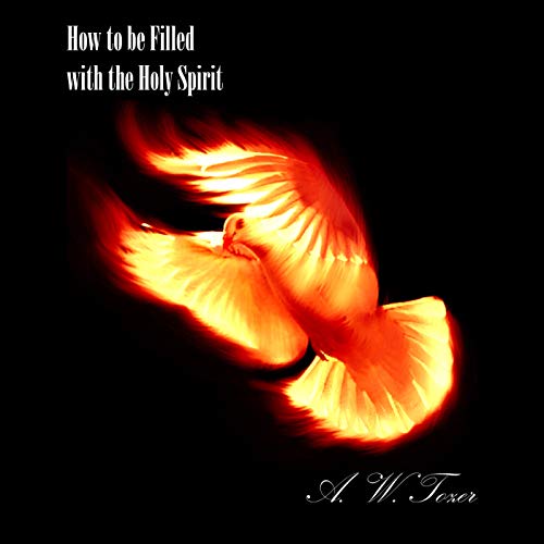 How to Be Filled with the Holy Spirit Audiolibro Por A. W. Tozer arte de portada