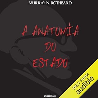 A Anatomia do Estado Audiobook By Tiago Chabert - tradução, Murray N. Rothbard cover art