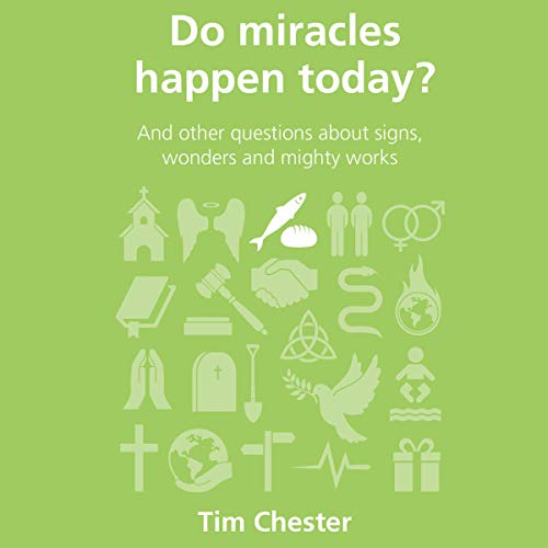 Do Miracles Happen Today? Audiobook By Tim Chester cover art