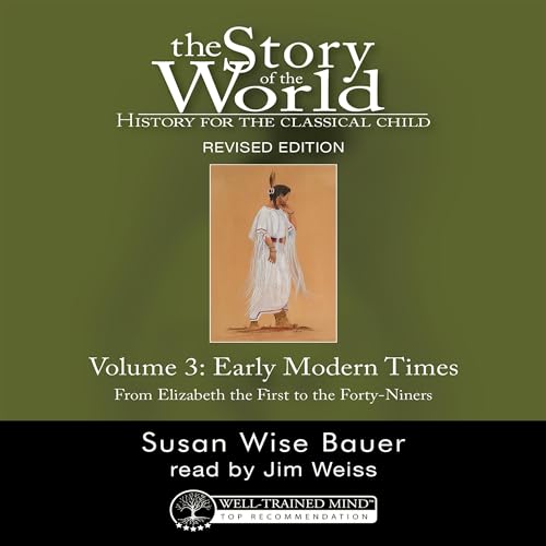 History for the Classical Child: Early Modern Times (Revised Edition) Audiobook By Susan Wise Bauer cover art