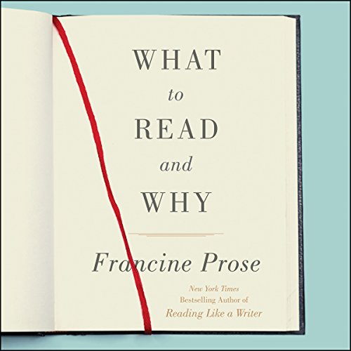 What to Read and Why Audiolibro Por Francine Prose arte de portada