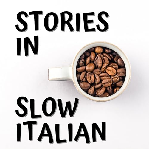 Stories in Slow Italian - Learn Italian through stories cover art