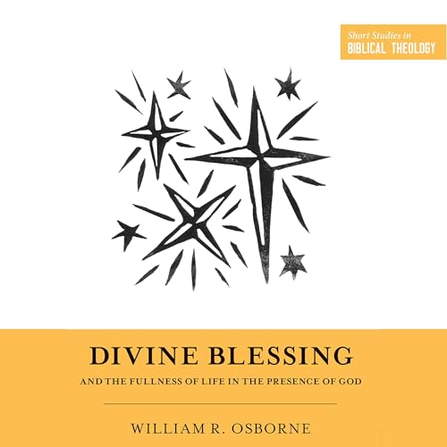 Divine Blessing and the Fullness of Life in the Presence of God cover art