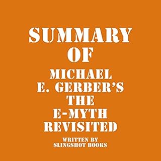 Summary of Michael E. Gerber's The E-Myth Revisited Audiobook By Slingshot Books cover art