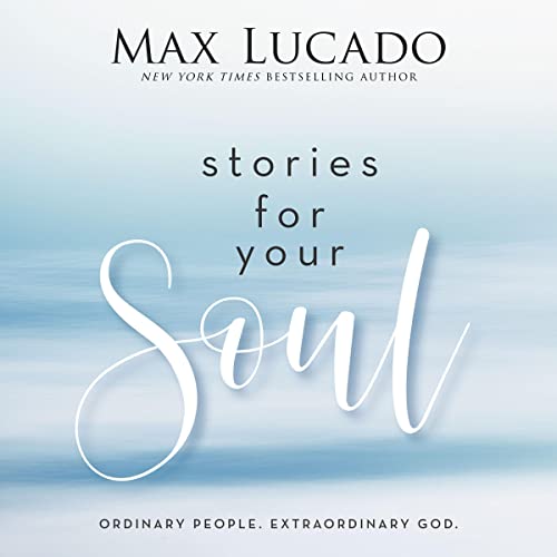 Stories for Your Soul Audiolibro Por Max Lucado arte de portada