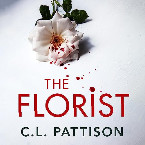 The Florist Audiobook By C. L. Pattison cover art