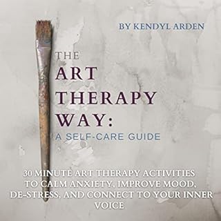 The Art Therapy Way Audiolibro Por Kendyl Arden arte de portada