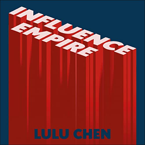 Influence Empire Audiolibro Por Lulu Yilun Chen arte de portada