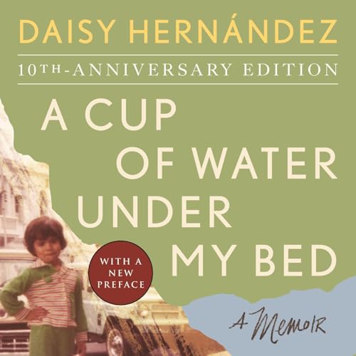 A Cup of Water Under My Bed Audiolibro Por Daisy Hernández arte de portada