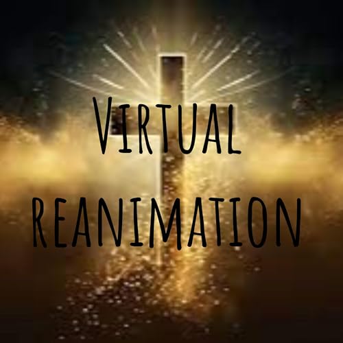 Virtual reanimation Podcast By Coy Hall cover art