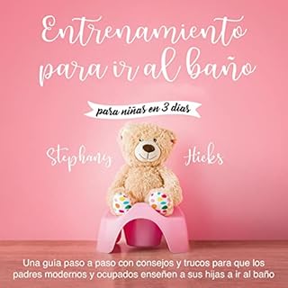 Entrenamiento para ir al baño para niñas en 3 días [Training to Go to the Bathroom for Girls in 3 Days] 