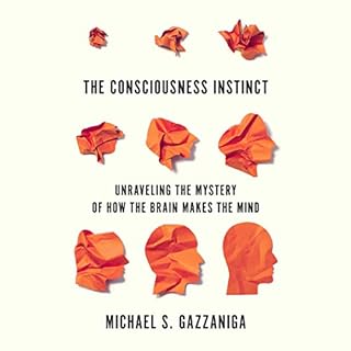 The Consciousness Instinct Audiobook By Michael S. Gazzaniga cover art