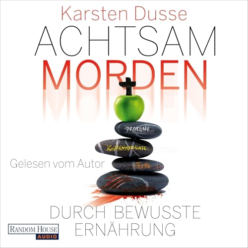 Achtsam morden durch bewusste Ernährung Audiolivro Por Karsten Dusse capa