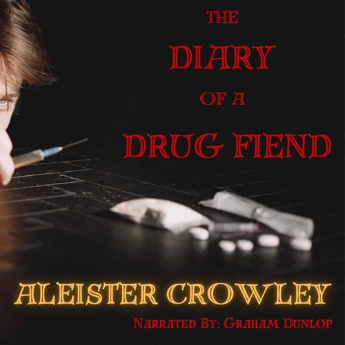 Diary of a Drug Fiend (Annotated) Audiobook By Aleister Crowley cover art